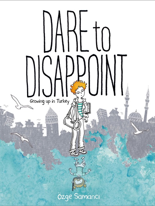 Title details for Dare to Disappoint by Ozge Samanci - Available